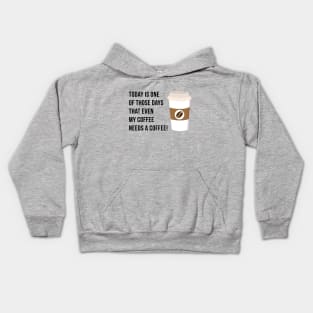 Coffee Needs a Coffee Kids Hoodie